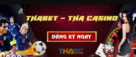 THABET ® Tha Casino – Tha Bet Tặng 688K Miễn Phí (VIP).
